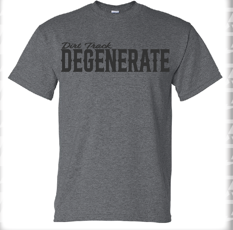 Dirt Track Degenerate Shirt