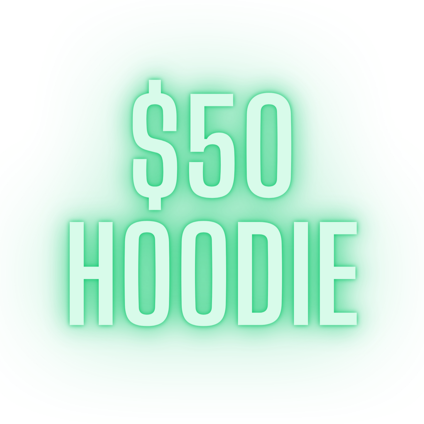 $50 Hoodie