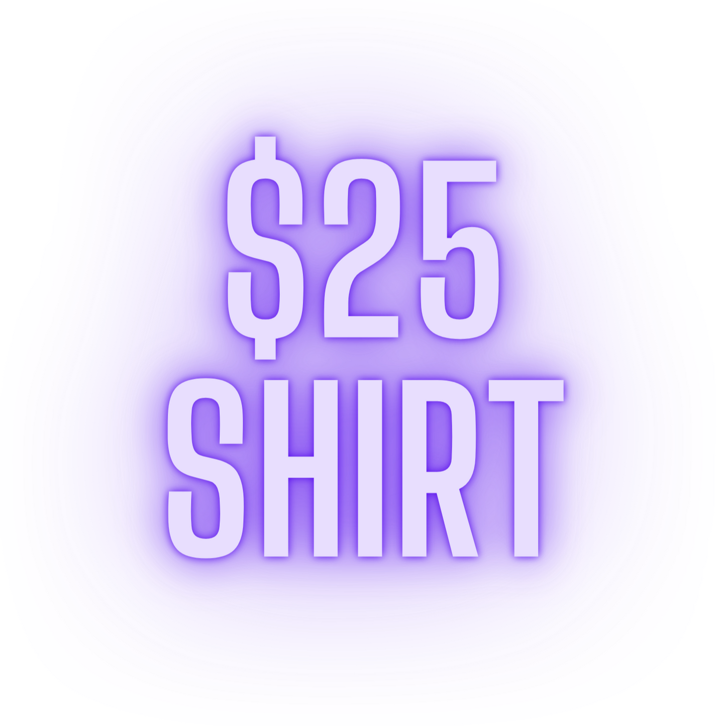 $25 Shirt